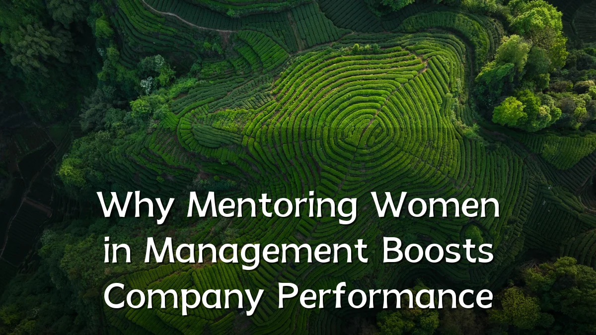 Why Mentoring Women in Management Boosts Company Performance