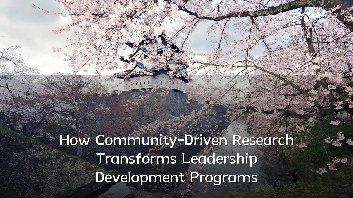 How Community-Driven Research Transforms Leadership Development Programs