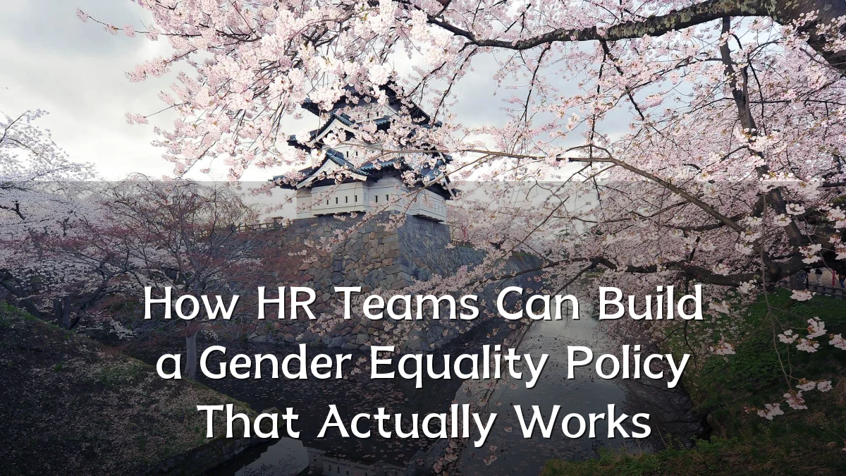 How HR Teams Can Build a Gender Equality Policy That Actually Works