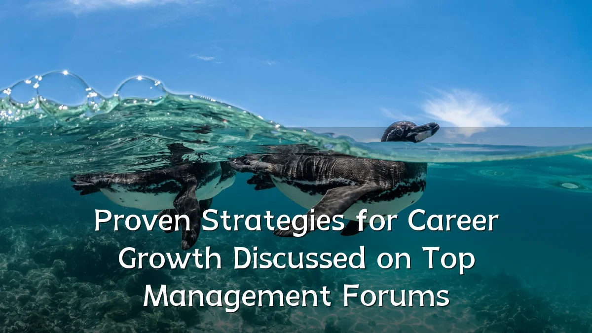 Proven Strategies for Career Growth Discussed on Top Management Forums